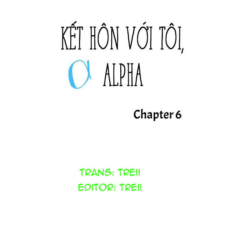 Kết Hôn Với Tôi, Alpha Chapter 6 - Trang 4