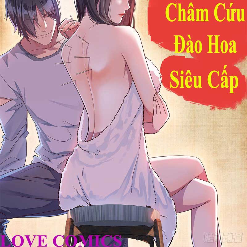 Bác Sĩ Châm Cứu Đào Hoa Siêu Cấp Chapter 1 - Trang 18