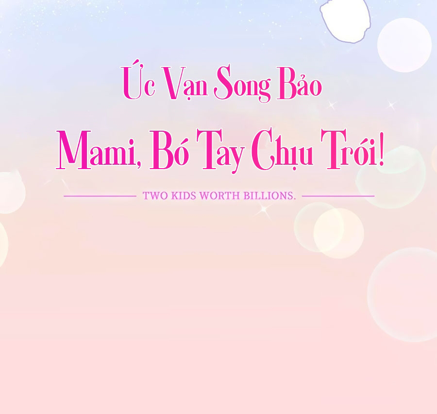 Ức Vạn Song Bảo: Mami, Bó Tay Chịu Trói! Chapter 0 - Trang 14