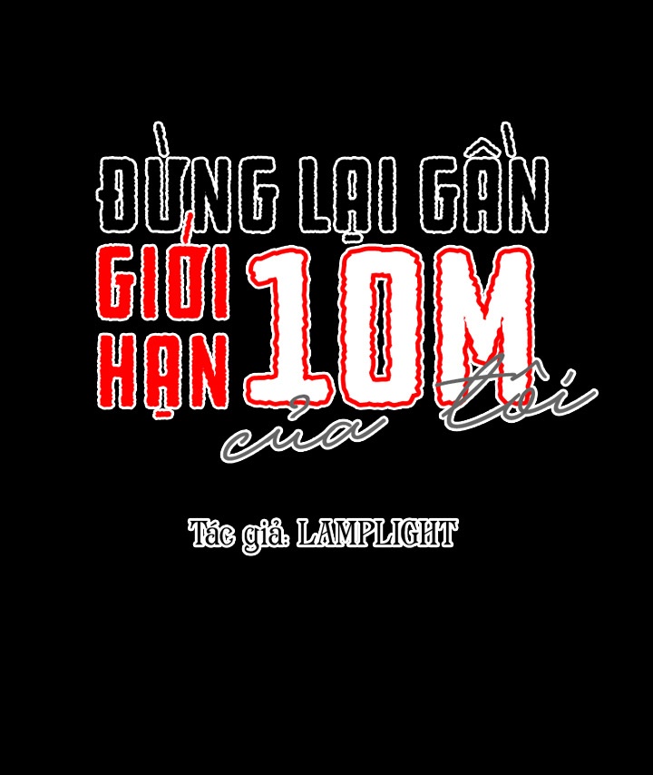 Đừng Lại Gần Giới Hạn 10m Của Tôi Chapter 48 - Trang 5