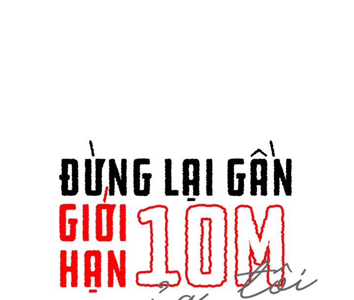 Đừng Lại Gần Giới Hạn 10m Của Tôi Chapter 58 - Trang 17