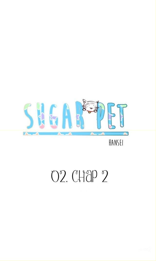 Sugar Pet Chapter 2 - Trang 1