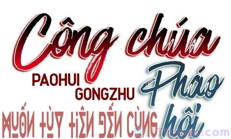 Công Chúa Pháo Hôi Muốn Tùy Tiện Đến Cùng Chapter 13 - Trang 11