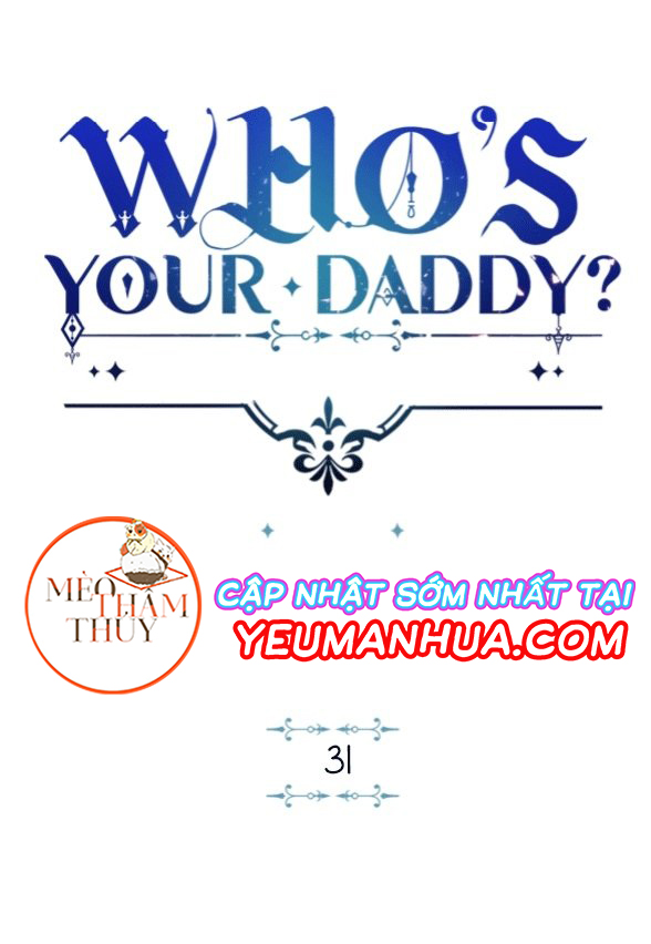 Who’s Your Daddy? Chapter 31 - Trang 4