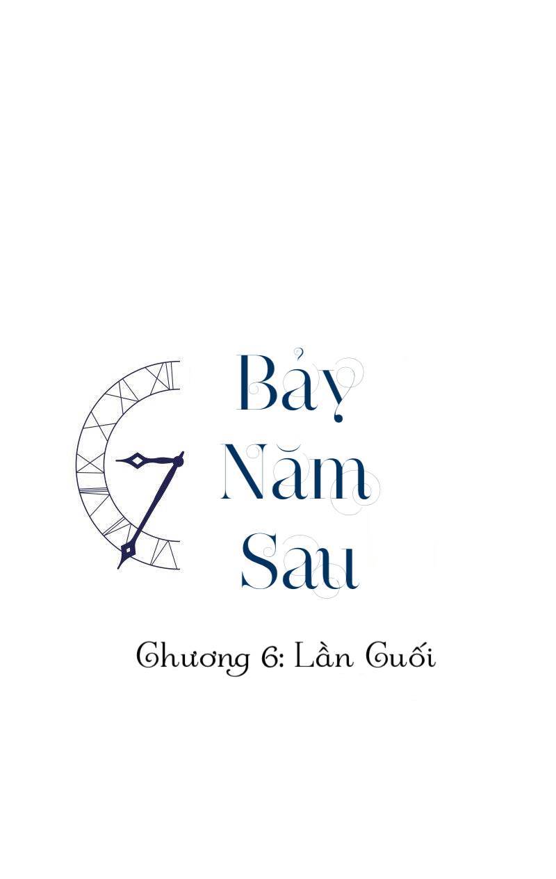 Bảy Năm Sau Chapter 6 - Trang 6