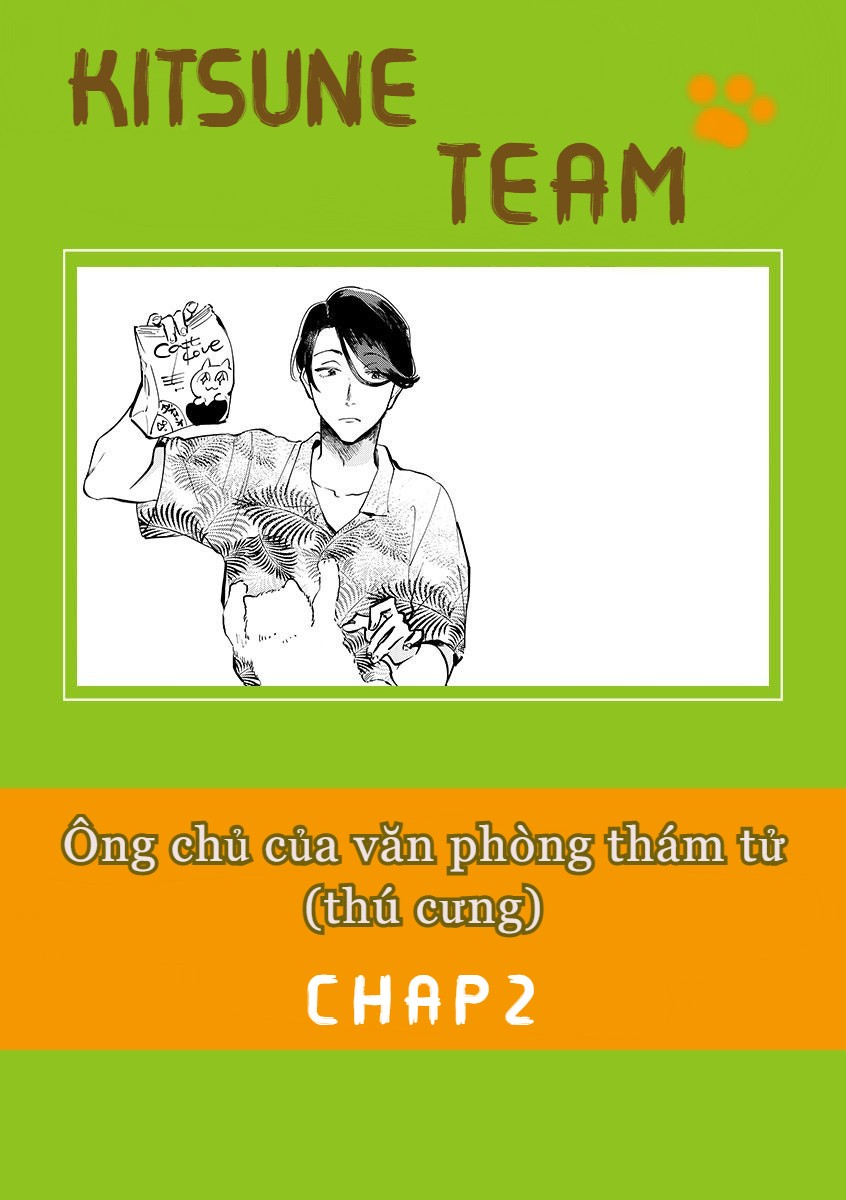 Ông chủ của Văn Phòng Thám Tử (Thú Cưng) Chapter 2 - Trang 2