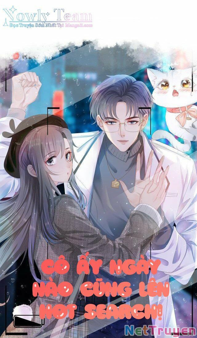 Cô Ấy Ngày Nào Cũng Lên Hot Search! Chapter 1 - Trang 1