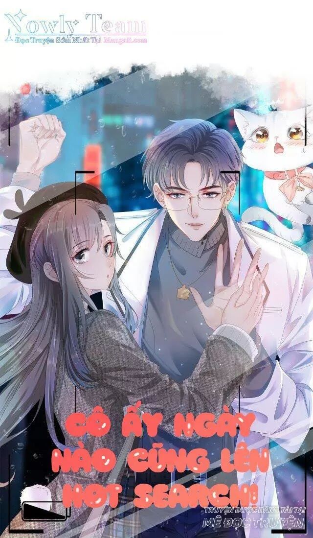 Cô Ấy Ngày Nào Cũng Lên Hot Search! Chapter 13 - Trang 1