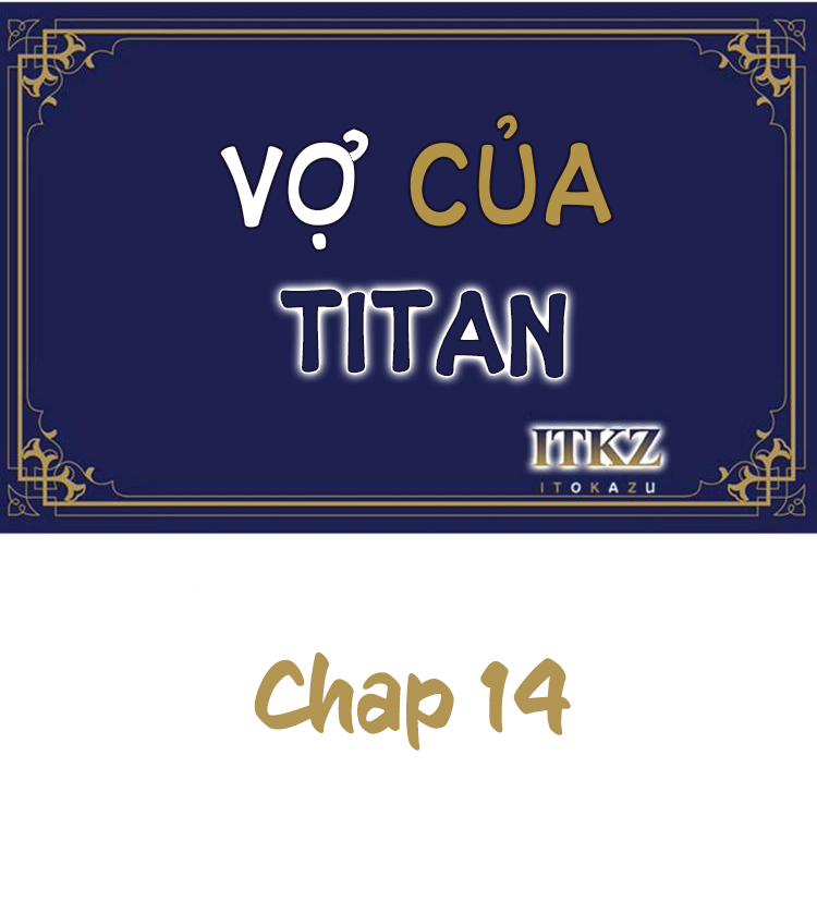 Vợ Của Titan Chapter 14 - Trang 1