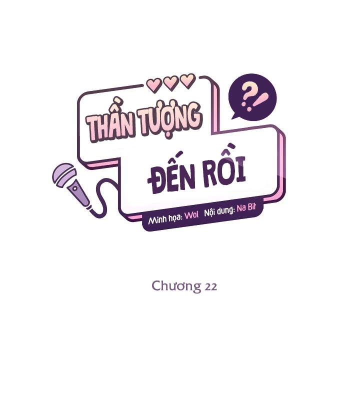 Thần Tượng Đến Rồi!? Chapter 22 - Trang 21