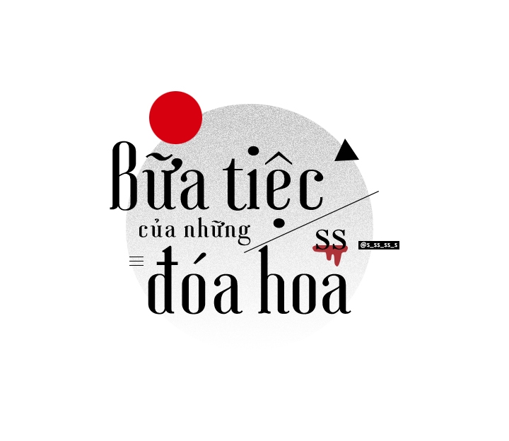 Bữa Tiệc Của Những Đóa Hoa Chapter 13 - Trang 6