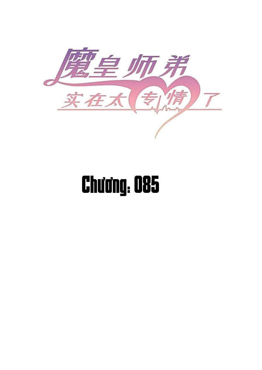 Ma Hoàng Sư Đệ Quả Thực Quá Chung Tình Chapter 85 - Trang 2